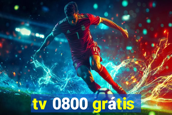 tv 0800 grátis